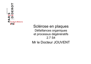 Sclérose en plaques Mr le Docteur JOUVENT Défaillances organiques et processus dégénératifs