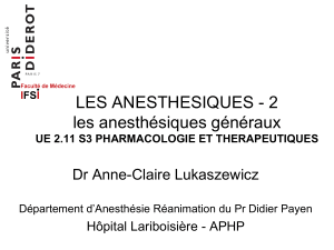 LES ANESTHESIQUES - 2 les anesthésiques généraux Dr Anne-Claire Lukaszewicz