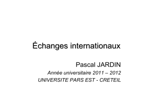 É changes internationaux Pascal JARDIN Année universitaire 2011 – 2012