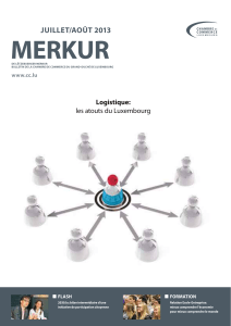 MERKUR JUILLET/AOÛT 2013 Logistique: les atouts du Luxembourg