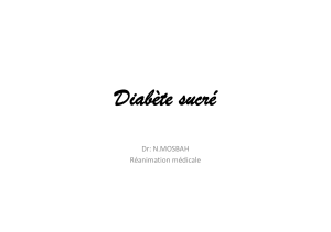 Diabète sucré Dr: N.MOSBAH Réanimation médicale