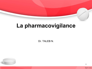 La pharmacovigilance  Dr. TALEB N. 1