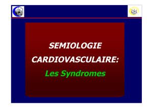 SEMIOLOGIE CARDIOVASCULAIRE: Les Syndromes