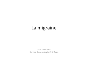 La migraine Dr A. Bahmani Service de neurologie CHU Oran