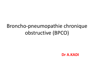 Broncho-pneumopathie chronique obstructive (BPCO) Dr A.KADI