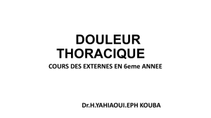 DOULEUR THORACIQUE COURS DES EXTERNES EN 6eme ANNEE Dr.H.YAHIAOUI.EPH KOUBA