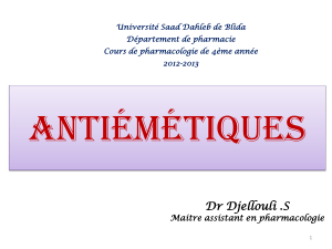 antiémétiques Dr Djellouli .S Maitre assistant en pharmacologie Université Saad Dahleb de Blida