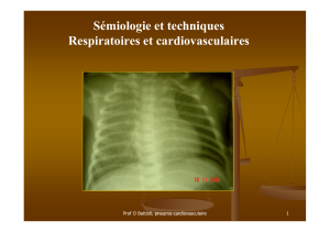 Sémiologie et techniques Respiratoires et cardiovasculaires Prof O Battisti, pneumo-cardiovasculaire 1