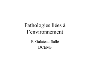 Pathologies liées à l’environnement F. Galateau-Sallé DCEM3