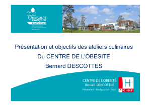 Présentation et objectifs des ateliers culinaires Du CENTRE DE L'OBESITE Bernard DESCOTTES