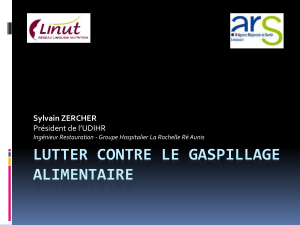 LUTTER CONTRE LE GASPILLAGE ALIMENTAIRE Sylvain ZERCHER Président de l’UDIHR