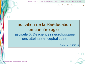 Indication de la Rééducation en cancérologie Fascicule 3. Déficiences neurologiques hors atteintes encéphaliques
