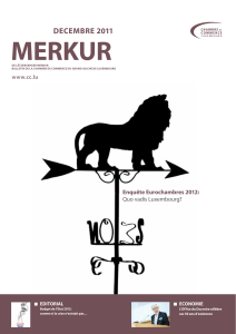 MErKUr dECEMBrE 2011 Enquête Eurochambres 2012: Quo vadis Luxembourg?