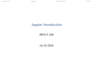 Jupyter Introduction INFO-F-208 14/10/2016 Introduction