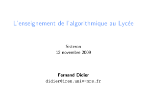 L’enseignement de l’algorithmique au Lyc´ee Sisteron 12 novembre 2009 Fernand Didier