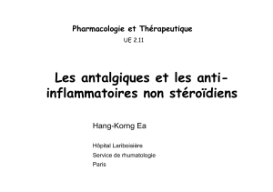Les antalgiques et les anti- inflammatoires non stéroïdiens Hang-Korng Ea Pharmacologie et Thérapeutique