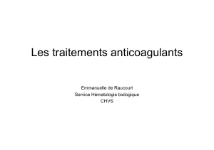 Les traitements anticoagulants Emmanuelle de Raucourt Service Hématologie biologique CHVS