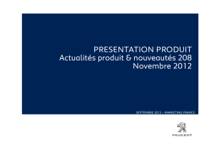 PRESENTATION PRODUIT Actualités produit &amp; nouveautés 208 Novembre 2012