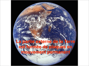 La partie externe de la Terre est formée de plaques en