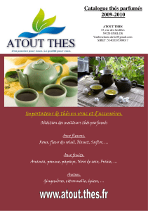 Catalogue thés parfumés 2009-2010 Importateur de thés en vrac et d’accessoires.
