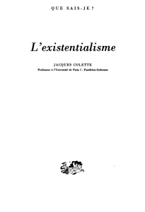L'existentialisme Q U E  S A I S - J... JACQUES COLETTE Professeur à l'Université de Paris I - Pantnéon-Sorbonne