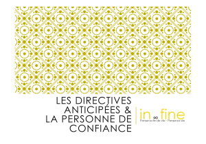 LES DIRECTIVES ANTICIPÉES &amp; LA PERSONNE DE CONFIANCE