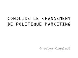CONDUIRE LE CHANGEMENT DE POLITIQUE MARKETING.pptx