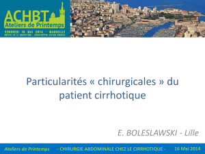 Particularités « chirurgicales » du patient cirrhotique E. BOLESLAWSKI - Lille