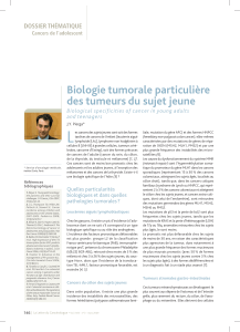 L Biologie tumorale particulière des tumeurs du sujet jeune doSSIER ThÉmATIQuE