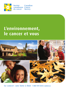 L environnement, le cancer et vous ’