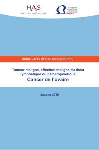 Cancer de l’ovaire Tumeur maligne, affection maligne du tissu lymphatique ou hématopoïétique