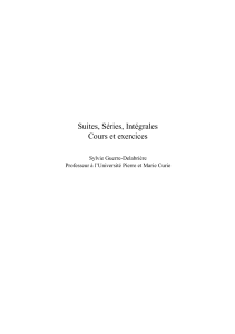 Suites, Séries, Intégrales Cours et exercices Sylvie Guerre-Delabrière