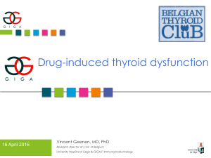 Drug-induced thyroid dysfunction 16 April 2016 Vincent Geenen, MD, PhD