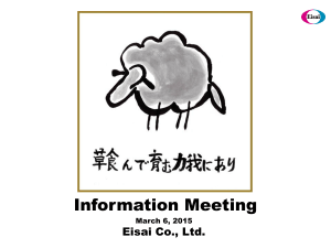 Information Meeting Eisai Co., Ltd. March 6, 2015