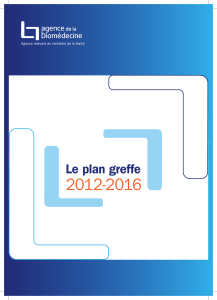 2012-2016 Le plan greffe Agence relevant du ministère de la Santé