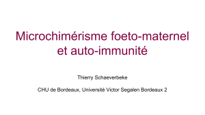 Microchimérisme foeto-maternel et auto-immunité Thierry Schaeverbeke