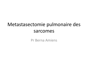 Metastasectomie pulmonaire des sarcomes Pr Berna Amiens