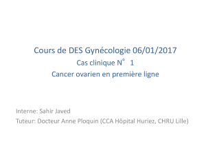 Cours de DES Gynécologie 06/01/2017 Cas clinique N°1