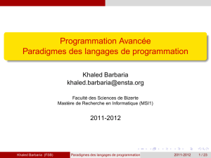 Programmation Avancée Paradigmes des langages de programmation Khaled Barbaria