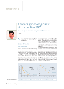 N Cancers gynécologiques : rétrospective 2011 RÉTROSPECTIVE 2011