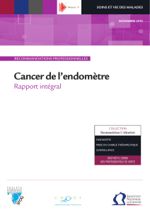 Cancer de l’endomètre  Rapport intégral RECOMMANDATIONS PROFESSIONNELLES