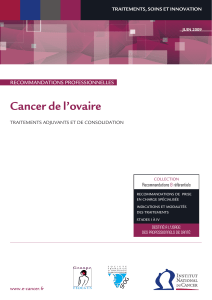 Cancer de l’ovaire RECOMMANDATIONS PROFESSIONNELLES traitements, soins et innovation &amp;