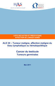Cancer du testicule  ALD 30 – Tumeur maligne, affection maligne du