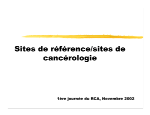 Sites de référence/sites de cancérologie 1ère journée du RCA, Novembre 2002