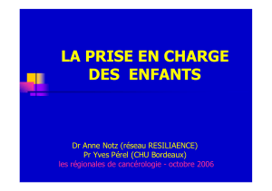 LA PRISE EN CHARGE DES ENFANTS Dr Anne Notz (réseau RESILIAENCE)