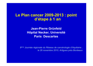 Le Plan cancer 2009-2013 : point d’ét à 1 d’étape à 1 an