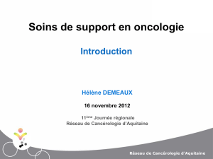 Soins de support en oncologie  Introduction Hélène DEMEAUX