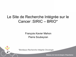 Le Site de Recherche Intégrée sur le Cancer :SIRIC – BRIO*
