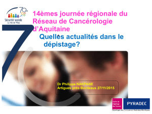 14èmes journée régionale du Réseau de Cancérologie d’Aquitaine Quelles actualités dans le