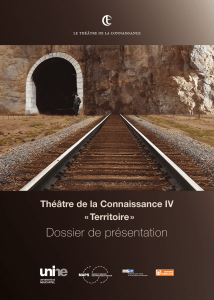 Dossier de présentation Théâtre de la Connaissance IV « Territoire »